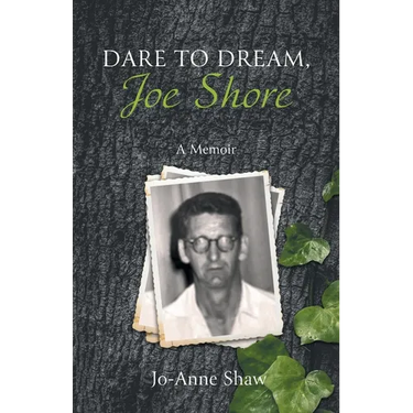 Dare to Dream, Joe Shore: A Memoir