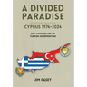 A Divided Paradise: Cyprus 1974-2024 50th Anniversary of Turkish Intervention