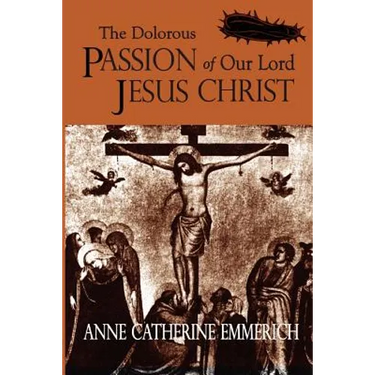 The Dolorous Passion of Our Lord Jesus Christ
