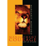 Management Courage: Having the Heart of a Lion