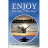 Enjoy The Day, This Way