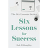 Six Lessons For Success