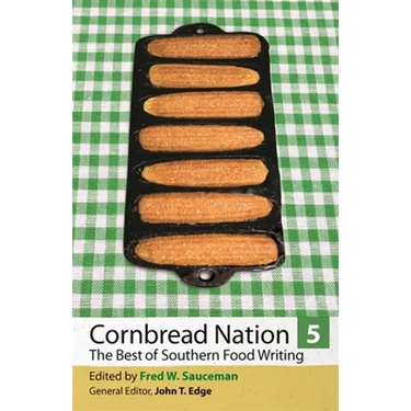 Cornbread Nation 5: The Best of Southern Food Writing