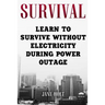Survival: Learn To Survive Without Electricity During Power Outage