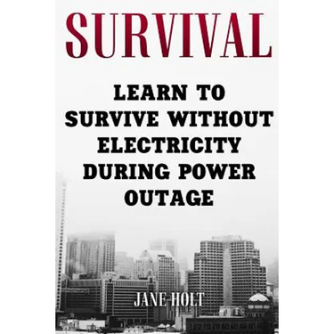 Survival: Learn To Survive Without Electricity During Power Outage