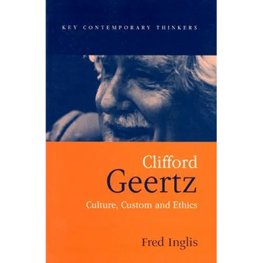 Clifford Geertz: Culture Custom and Ethics