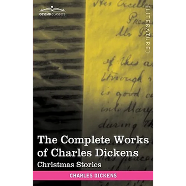 The Complete Works of Charles Dickens (in 30 Volumes, Illustrated): Christmas Stories