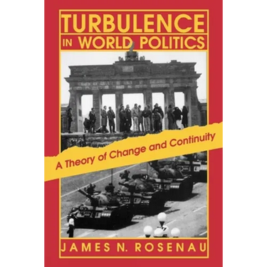 Turbulence in World Politics: A Theory of Change and Continuity