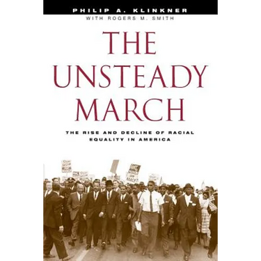 The Unsteady March: The Rise and Decline of Racial Equality in America