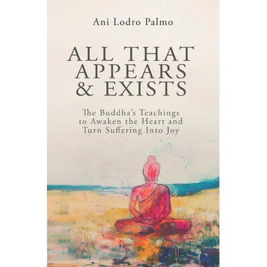 All that Appears and Exists: A Spiritual Guide for Life on Earth