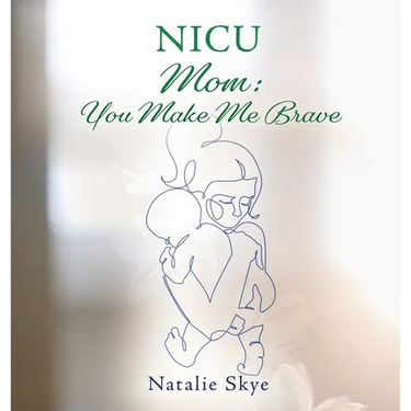 NICU Mom: You Make Me Brave
