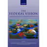 The Federal Vision: Legitimacy and Levels of Governance in the Us and Eu