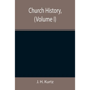 Church History, (Volume I)