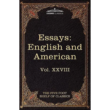 Essays: English and American: The Five Foot Shelf of Classics, Vol. XXVIII (in 51 Volumes)