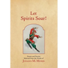 Let Spirits Soar!: Selected Poems and Stories