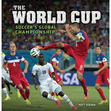The World Cup: Soccer's Global Championship
