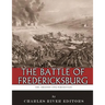 The Greatest Civil War Battles: The Battle of Fredericksburg