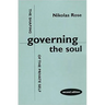 Governing the Soul: The Shaping of the Private Self - Second Edition