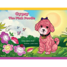 Gypsy The Pink Poodle
