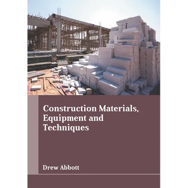 Construction Materials, Equipment and Techniques