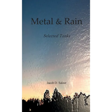Metal & Rain: Selected Tanka