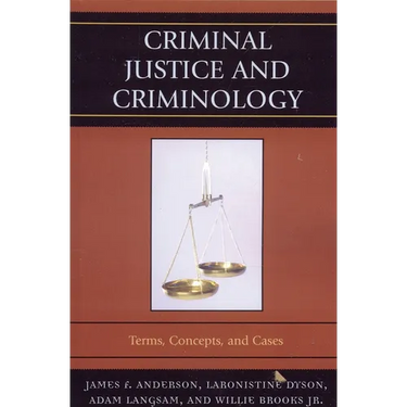 Criminal Justice and Criminology: Terms, Concepts, and Cases