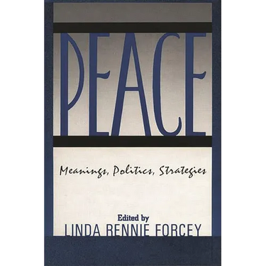 Peace: Meanings, Politics, Strategies