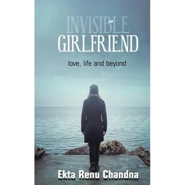 Invisible Girlfriend- love, life and beyond