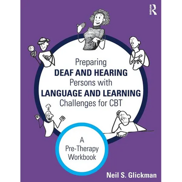 Preparing Deaf and Hearing Persons with Language and Learning Challenges for CBT: A Pre-Therapy Workbook