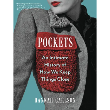 Pockets: An Intimate History of How We Keep Things Close