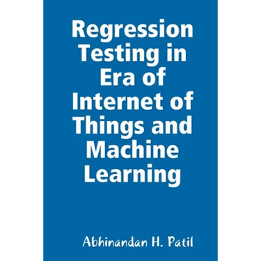 Regression Testing in Era of Internet of Things and Machine Learning