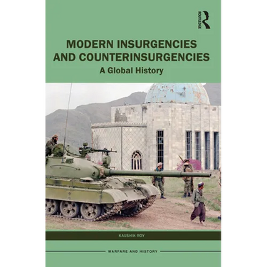 Modern Insurgencies and Counterinsurgencies: A Global History