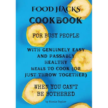 Food Hacks Cookbook