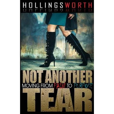 Not Another Tear: Moving from Pain to Purpose
