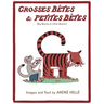 Grosses Betes & Petites Betes (Big Beasts and Little Beasts): Big Beasts and Little Beasts