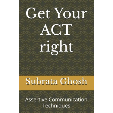 Get Your ACT right: Assertive Communication Techniques