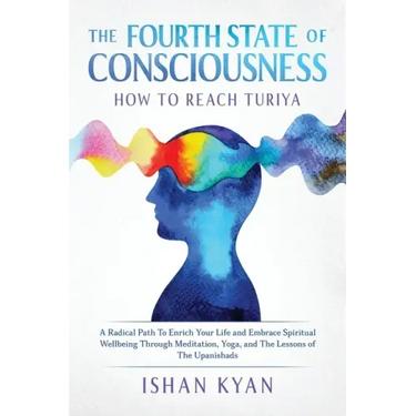 The Fourth State of Consciousness - How to Reach Turiya