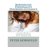 Borderline Personality Disorder Guidance: Living With & Understanding This Condition