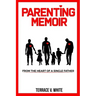 Parenting Memoir: From the Heart of a Single Father