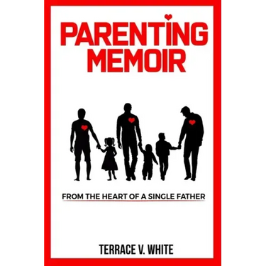 Parenting Memoir: From the Heart of a Single Father