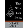 That What Lies Below