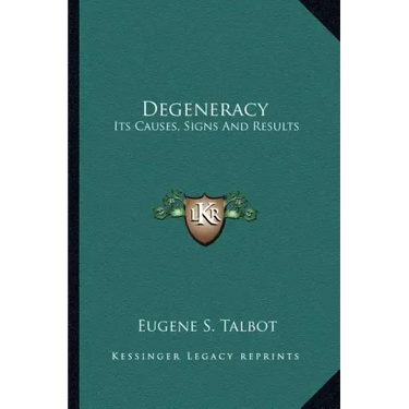 Degeneracy: Its Causes, Signs and Results