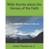 Bible Stories about the Heroes of the Faith