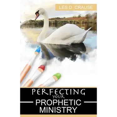 Perfecting Your Prophetic Ministry: Hearing and Communicating Effectively