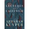 Lectures on Calvinism
