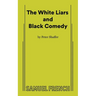 The White Liars and Black Comedy