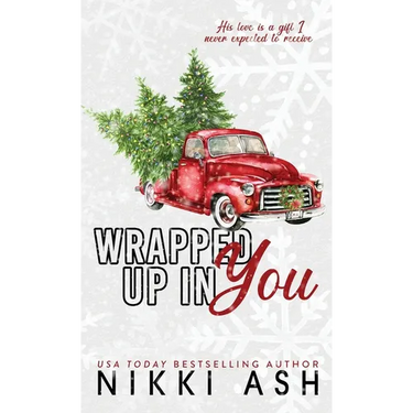 Wrapped Up in You: a single mom, firefighter, small town romance