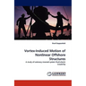 Vortex-Induced Motion of Nonlinear Offshore Structures