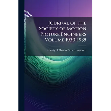 Journal of the Society of Motion Picture Engineers Volume 1930-1935