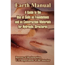 Earth Manual: A Guide to the Use of Soils as Foundations and as Construction Materials for Hydraulic Structures